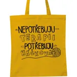 Nákupní taška unisex s potiskem Taška "nepotřebuji terapii"
