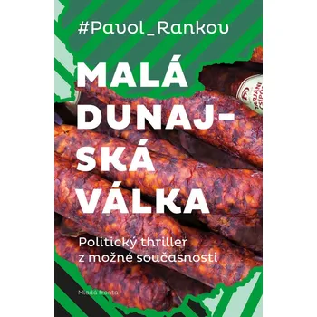 Malá dunajská válka - Pavol Rankov (2019, vázaná)