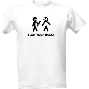 Tričko s potiskem i got your back - Pánské pánské