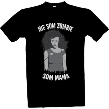 Tričko s potiskem Nie som zombie, som mama pánské