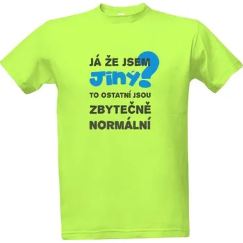 Tričko s potiskem Já že jsem jiný? pánské