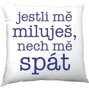 Polštář Polštář saténový s potiskem jestli mě miluješ, nech mě spát