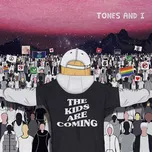 The Kids Are Coming - Tones And I [CD]