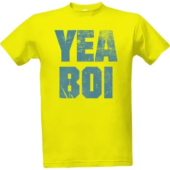 Tričko s potiskem Yea Boi pánské