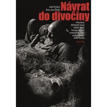 Návrat do divočiny - Aleš Palán (2019, vázaná)