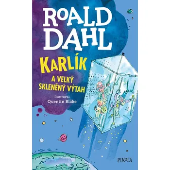 Karlík a velký skleněný výtah - Roald Dahl (2019, pevná) Karlík a velký skleněný výtah - Roald Dahl (2019, pevná)