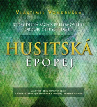 Husitská Epopej - Vlastimil Vondruška (čte Jan Hyhlík) [CDmp3]