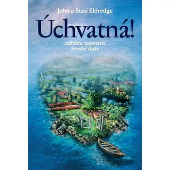 Úchvatná! - John a Stasi Eldredgeovi…