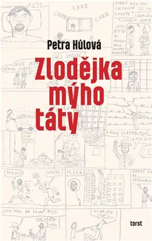Zlodějka mýho táty - Petra Hůlová (2019, brožovaná)