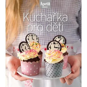 Kuchařka pro děti - Apetit (2019, pevná)