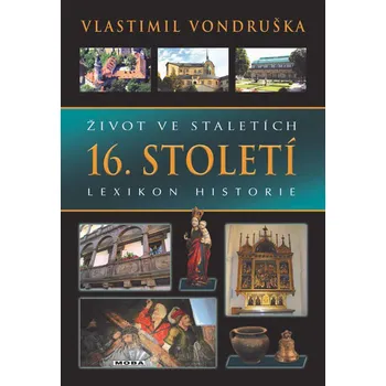 Život ve staletích: 16. století - Vlastimil Vondruška (2019, pevná)