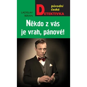 Někdo z vás je vrah, pánové! - Ladislav Beran (2019, pevná)