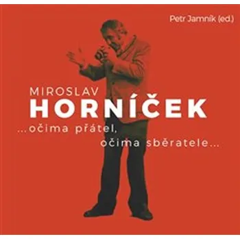Umění Miroslav Horníček - Petr Jamník (2019, pevná)