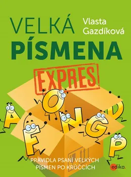 Český jazyk Velká písmena expres: Pravidla psaní velkých písmen po krůčcích - Vlasta Gazdíková (2019, brožovaná)