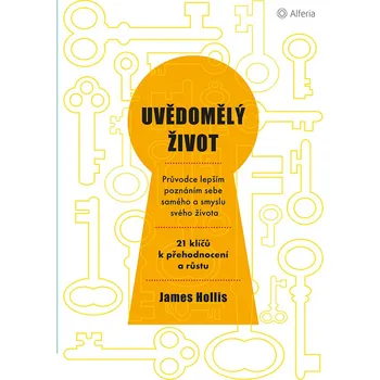 Kniha Uvědomělý život - James Hollis (E-Kniha)