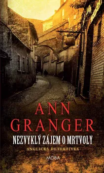Nezvyklý zájem o mrtvoly - Ann Granger (2019, pevná)