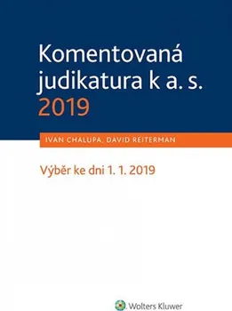 Komentovaná judikatura k a. s. 2019 - Ivan Chalupa, David Reiterman (2019, brožovaná)