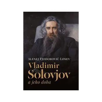 VLADIMIR SOLOVJOV A JEHO DOBA – Alexej Fjodorovič Losev