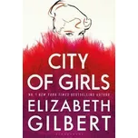 City of Girls - Elizabeth Gilbert [EN] (2019, brožovaná)