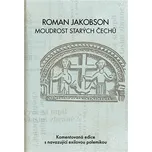 Roman Jakobson: Moudrost starých Čechů…