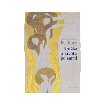 KNÍŽKA O ŽIVOTĚ PO SMRTI – Gustav Theodor Fechner