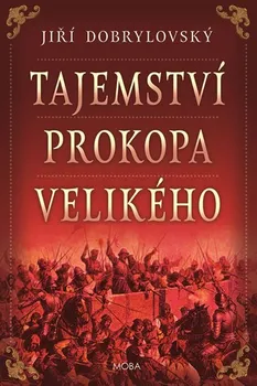 Tajemství Prokopa Velikého - Jiří Dobrylovský (2019, pevná)