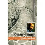 Osamelý pútnik Ignác Loyolský - José…