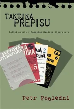 Taktika přepisu: Polští autoři v časopise Světová literatura - Petr Poslední (2014, brožovaná)