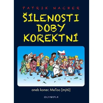 Šílenosti doby korektní - Patrik Nacher