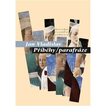 Poezie PŘÍBĚHY/PARAFRÁZE – Jan Vladislav