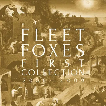 Zahraniční hudba First Collection 2006-2009 - Fleet Foxes [4CD]