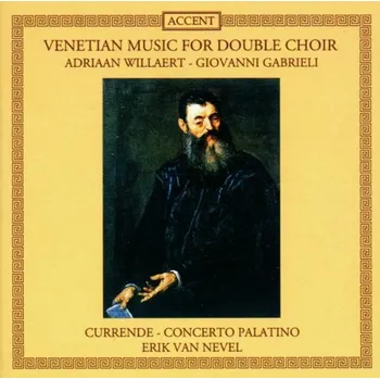 Zahraniční hudba Venetian Music For Double Choir: Andrea Gabrieli - Adrian Willaert (CD) (ACCENT)