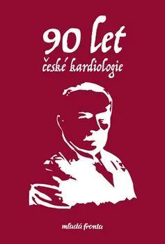 90 let české kardiologie - Táborský Miloš (2019, vázaná)