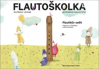 Flautoškolka Flautíkův sešit - Štastná Hana, Kvapil Jan