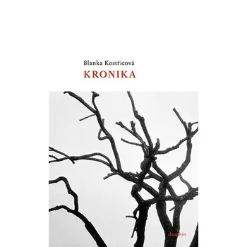 Poezie Kronika - Blanka Kostřicová