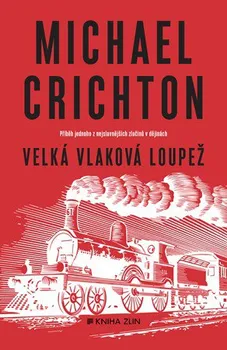 Velká vlaková loupež - Michael Crichton (2019, vázaná)