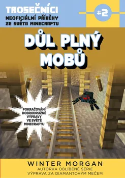 Důl plný mobů: Trosečníci: Neoficiální příběhy ze světa Minecraftu 2 - Winter Morgan (2018, brožovaná)