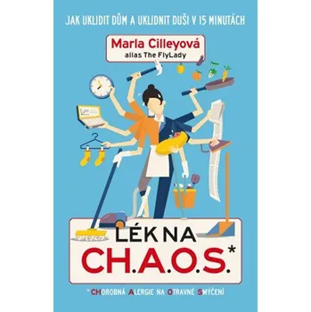 Osobní rozvoj Lék na CH.A.O.S. - Marla Cilley (2019, brožovaná)