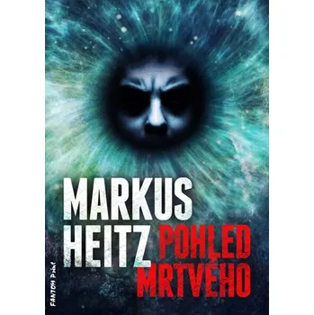 Pohled mrtvého - Markus Heitz (2018,…