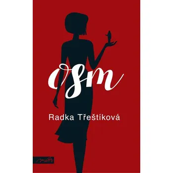 Osm - Radka Třeštíková (2018, brožovaná) Osm - Radka Třeštíková (2018, brožovaná)