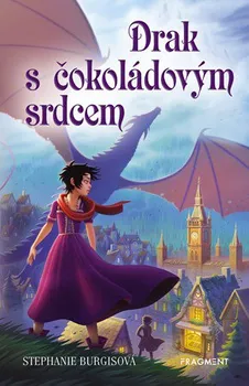 Drak s čokoládovým srdcem - Stephanie Burgisová (2019, vázaná)