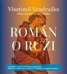 Román o růži - Vlastimil Vondruška (čte…