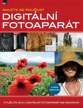 Naučte se používat digitální fotoaparát - Chris Weston (2019)