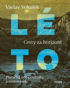 Cestování Léto: Cesty za horizont - Václav Vokolek (2019, pevná)