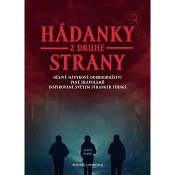 Bystrá hlava Hádanky z druhé strany: Děsivé, návykové dobrodružství plné hlavolamů inspirované světem Stranger Things - Omega (2019, pevná)