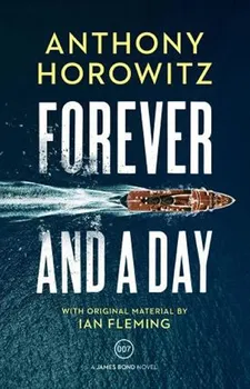 Forever and a Day - Anthony Horowitz (2018, brožovaná)