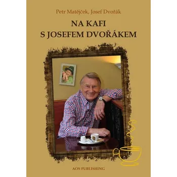 Na kafi s Josefem Dvořákem - Petr Matějček (2019, pevná)