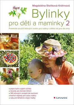 Bylinky pro děti a maminky 2 - Magdaléna Staňková-Kröhnová (2019, pevná, bez přebalu, 1. vydání)