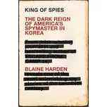 King of Spies: The Dark Reign of…