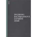 Zatmění země - Ingeborg Bachmann